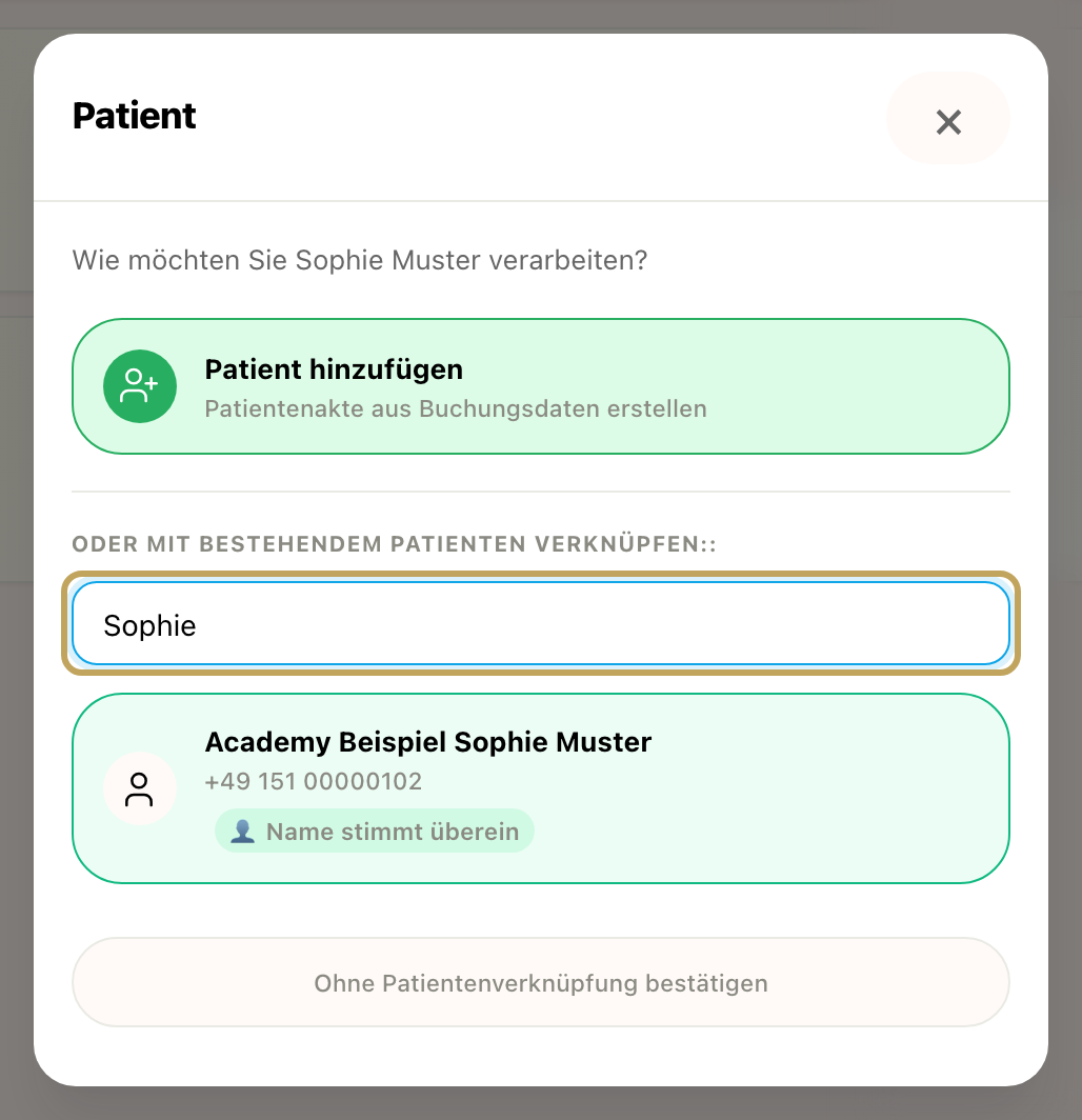 Fenster „Patient“ nach „Bestätigen“: Suchfeld „Patienten suchen…“ mit Treffern und „Ohne Patientenverknüpfung bestätigen“